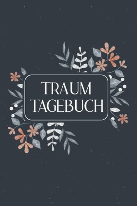 Traumtagebuch: Traumtagebuch für Frauen Männer und Kinder, Platz für 118 Träume - 9x6" (ca. DIN A5), Tagebuch zum Träume Aufschreiben