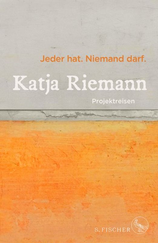 Jeder hat. Niemand darf.