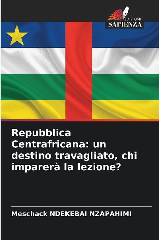 Repubblica Centrafricana: un destino travagliato, chi imparerà la lezione?