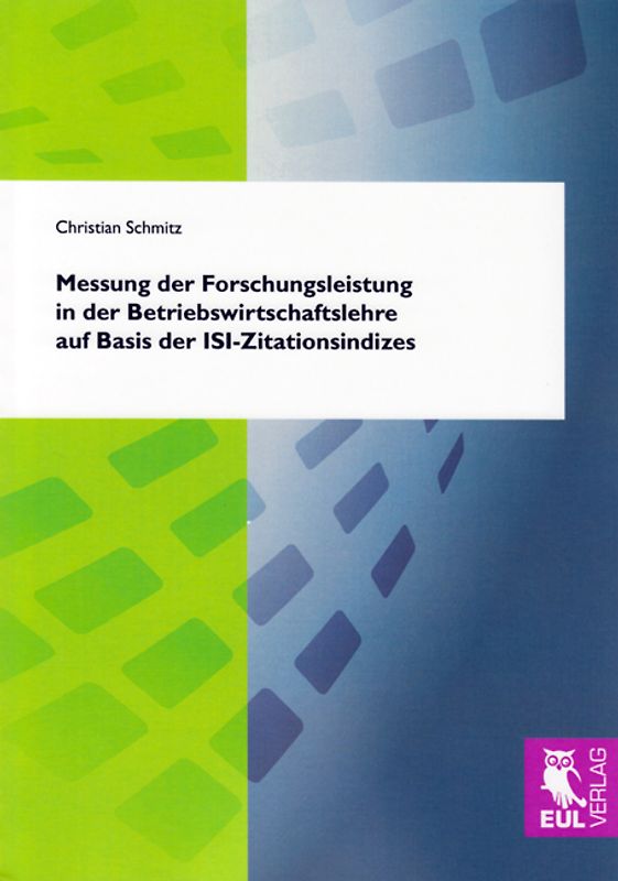 Messung der Forschungsleistung in der Betriebswirtschaftslehre auf Basis der ISI-Zitationsindizes