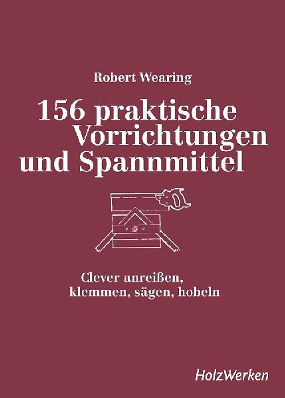 156 praktische Vorrichtungen und Spannmittel