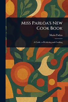 Miss Parloa's New Cook Book