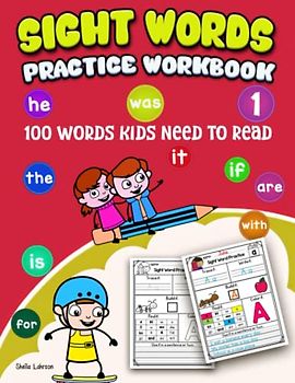 100 Must Know Sight Words Practice Activity Workbook:: Learn, Trace & Practice The 100 Most Common High Frequency Words For Kids Learning To Write & Read. | Ages 4-8