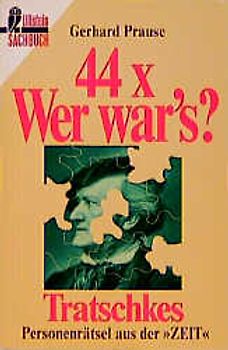 44 x Wer war's?. Tratschkes Personenrätsel aus der "ZEIT"