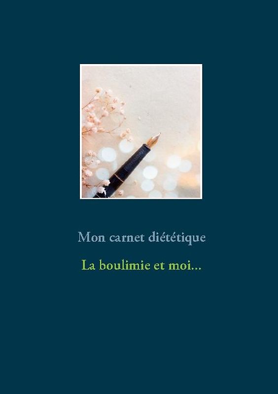 Mon carnet diététique : la boulimie et moi...