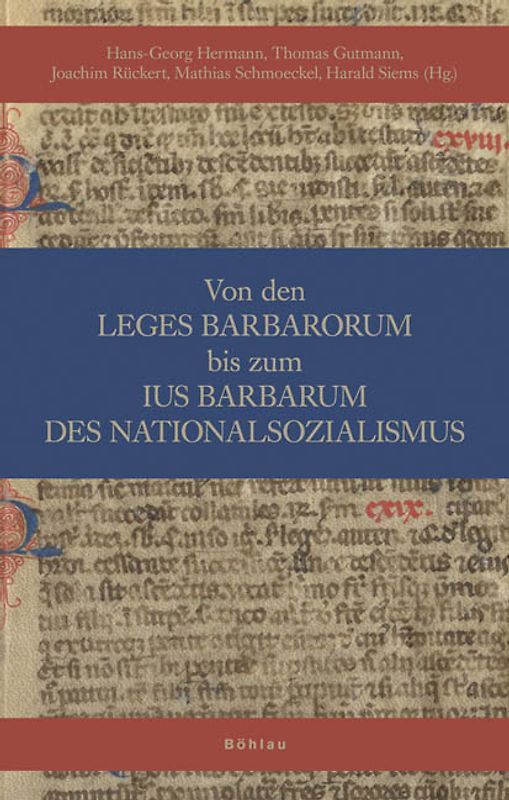 Von den Leges Barbarorum bis zum ius barbarum des Nationalsozialismus