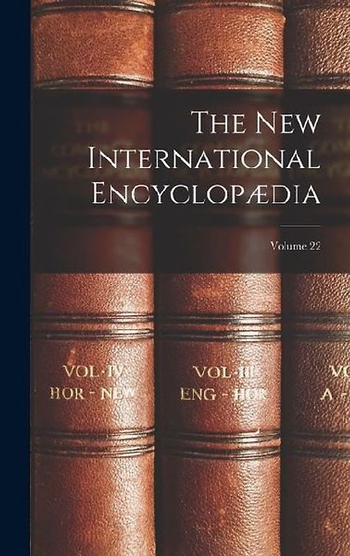 The New International Encyclopædia; Volume 22
