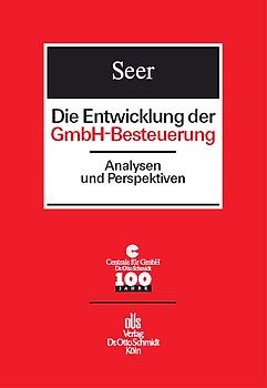 Die Entwicklung der GmbH-Besteuerung. Analysen und Perspektiven