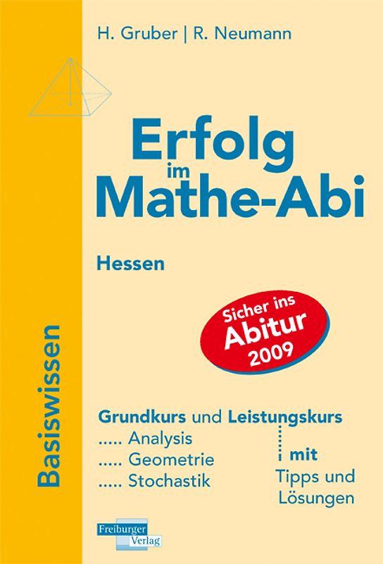 Erfolg im Mathe-Abi 2009 Hessen Basiswissen Grund- und Leistungskurs