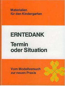 Praxishilfen für den Kindergarten. Stichwort "Planung" / Ein neues Kindergartenjahr beginnt /Hier bin ich zu Hause /Danke - Erntedank