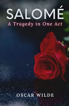 Salomé: A Tragedy in One Act
