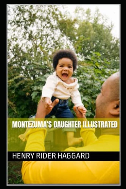 Montezuma's Daughter Illustrated