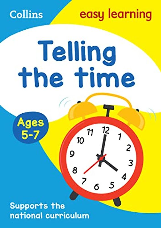 Telling the Time Ages 5-7: Ideal for Home Learning (Collins Easy Learning KS1)