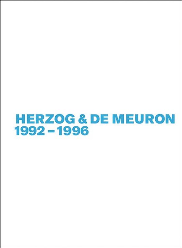 Gerhard Mack: Herzog & de Meuron / Herzog & de Meuron 1992-1996