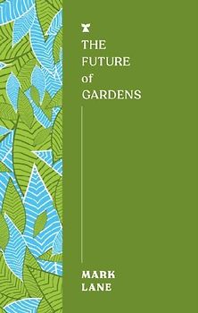The Future of Gardens