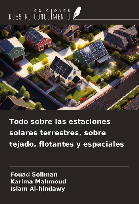 Todo sobre las estaciones solares terrestres, sobre tejado, flotantes y espaciales