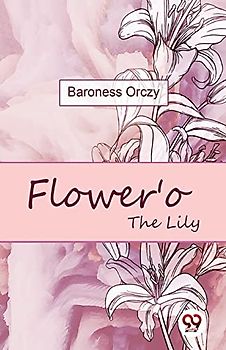 Flower'o The Lily