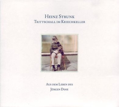 heinz Strunk - Trittschall im Kriechkeller