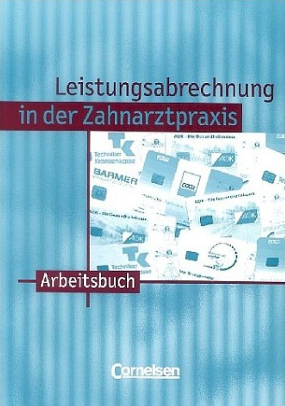 Zahnmedizinische Fachangestellte / Leistungsabrechnung in der Zahnarztpraxis. Arbeitsbuch