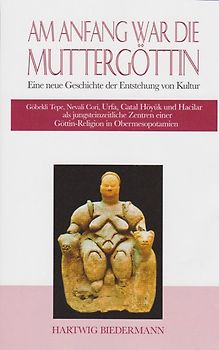 Am Anfang war die Muttergöttin
