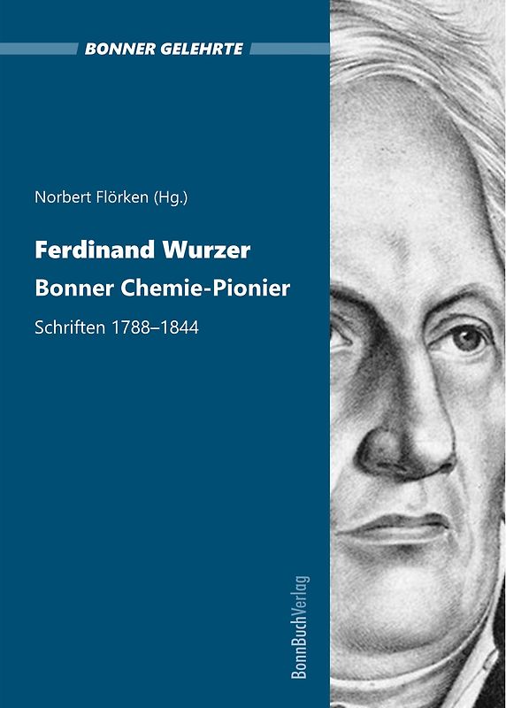 Ferdinand Wurzer. Bonner Chemie-Pionier.