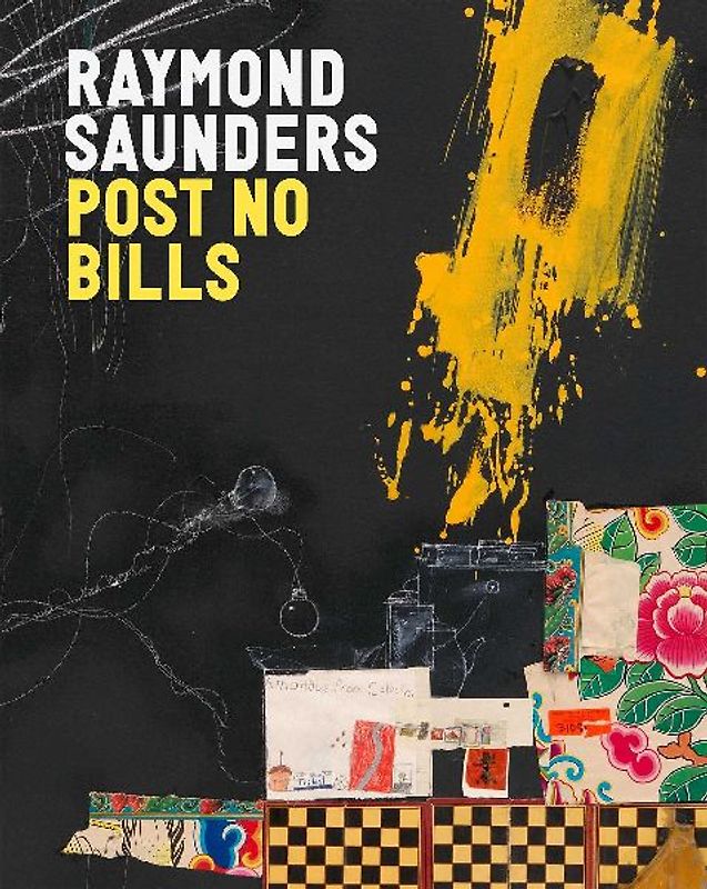 Raymond Saunders: Post No Bills