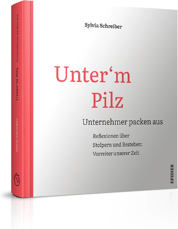 Unter'm Pilz, Unternehmer packen aus