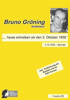 Bruno Gröning: "... heute schreiben wir den 3. Oktober 1958."