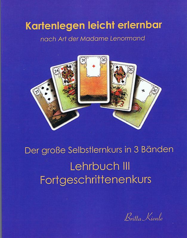 Kartenlegen leicht erlernbar nach Art der Madame Lenormand