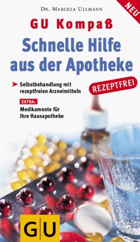 Schnelle Hilfe aus der Apotheke GU Kompass. Rezeptfrei! Selbstbehandlung mit rezeptfreien Arzneimitteln. Medikamente für Ihre Hausapotheke
