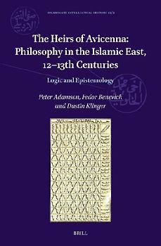 The Heirs of Avicenna: Philosophy in the Islamic East, 12-13th Centuries