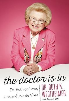 The Doctor Is In: Dr. Ruth on Love, Life, and Joie de Vivre