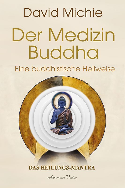 Der Medizin-Buddha – Eine buddhistische Heilweise