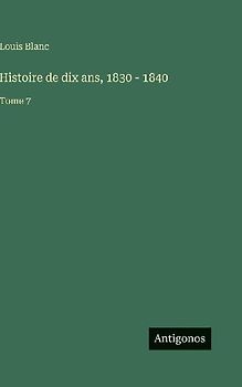 Histoire de dix ans, 1830 - 1840