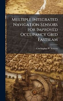 Multiple Integrated Navigation Sensors for Improved Occupancy Grid Fastslam