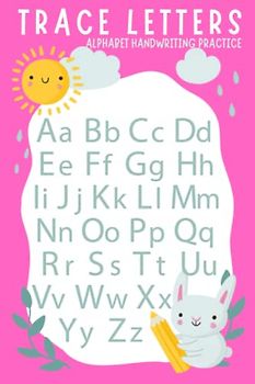 Trace Letters - Alphabet Handwriting Practice workbook for kids: Preschool writing pink Workbook, trace numbers, coloring, Kindergarten and Kids Ages 3-5, (Preschool & Kindergarten)