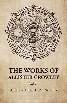 The Works of Aleister Crowley  Vol 2