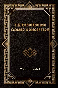 The Rosicrucian Cosmo Conception