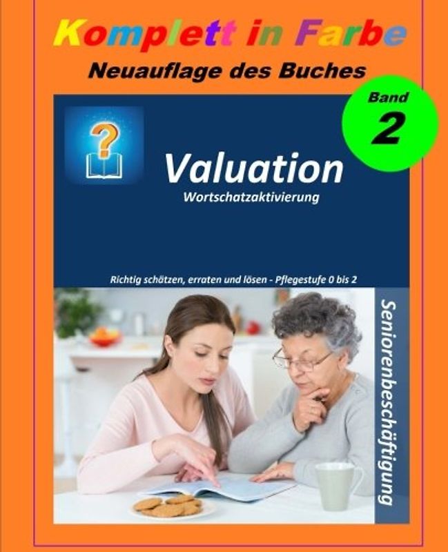 Komplett in Farbe 2: Farbbuch Version des Buches: Valuation (Seniorenbeschäftigung in Farbe, Band 2)