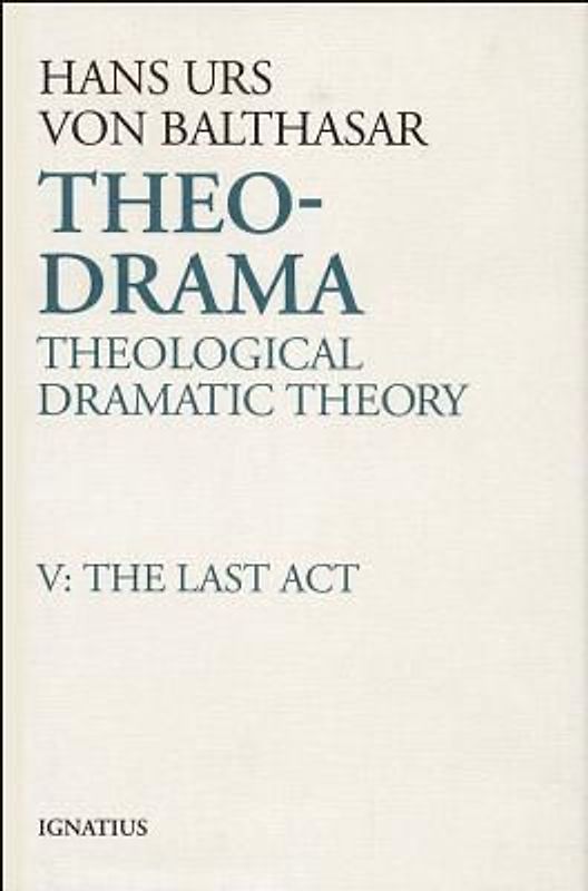 Theo-Drama: Theological Dramatic Theory Volume 5