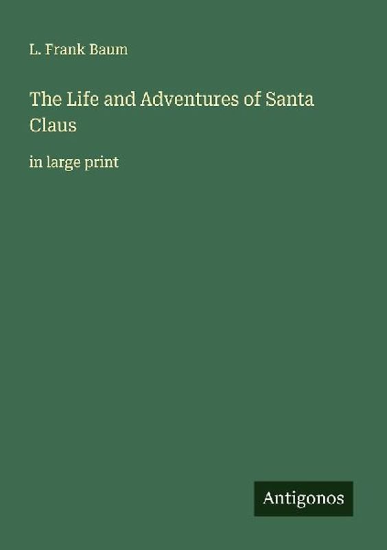 The Life and Adventures of Santa Claus