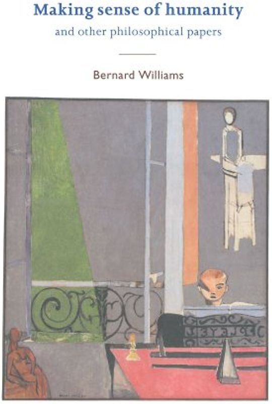 Making Sense of Humanity: And Other Philosophical Papers 1982-1993 - Bernard Williams