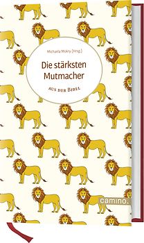 Die stärksten Mutmacher aus der Bibel