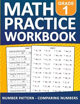 Math Practice Workbook Number Pattern and Comparing Numbers For Grade 1 With Answers: 1st Grade Math Worksheets Number Pattern and Comparing Numbers ... | Math Book For Classroom or Homeschool