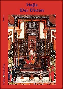 Der Diwan. Erste deutsche Gesamtübersetzung / Der Diwan