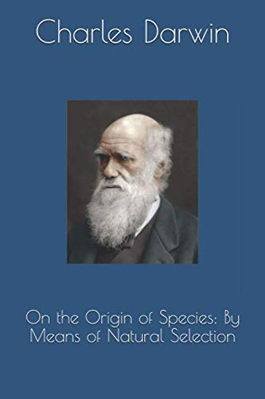 On the Origin of Species: By Means of Natural Selection