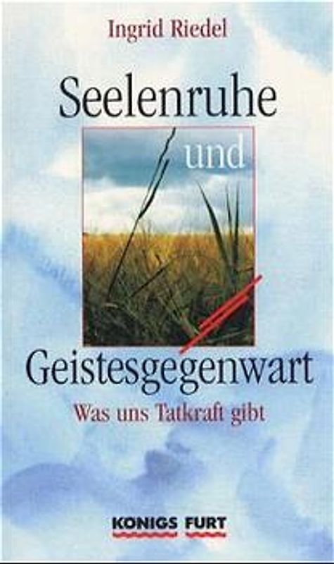 Seelenruhe und Geistesgegenwart