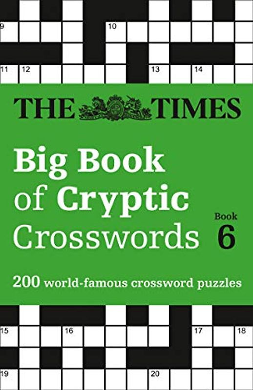 The Times Big Book of Cryptic Crosswords 6: 200 world-famous crossword puzzles (The Times Crosswords)
