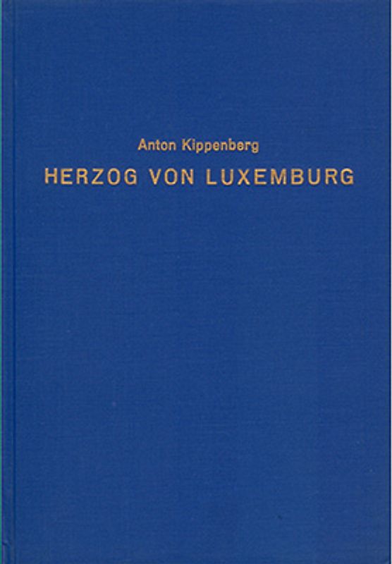 Die Sage vom Herzog von Luxemburg und die historische Persönlichkeit ihres Trägers