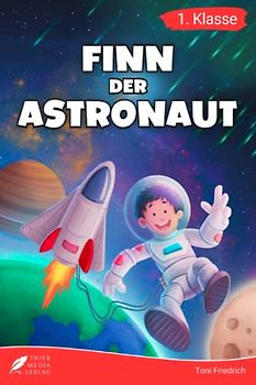 Erstlesebuch 1. Klasse - Finn der Astronaut